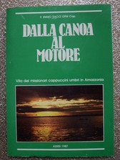 Dalla canoa al motore. Vita dei missionari cappuccini umbri in Amazzonia - 1987
