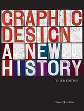GRAPHIC DESIGN: A NEW HISTORY, THIRD EDITION By Stephen J. Eskilson - Hardcover