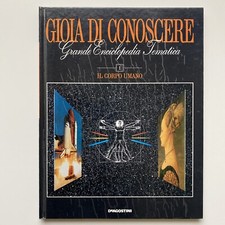 Gioia di Conoscere Grande Enciclopedia Tematica Il Corpo Umano Vol 1 De Agostini