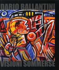 Libro - Dario Ballantini. Visione Sommerse. Catalogo Della Mostra (Firenze, 21 F