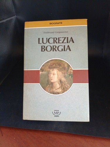 Lucrezia borgia leggenda e - borgia:, la