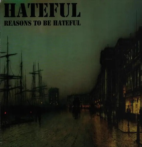 Hateful reasons - hateful, to