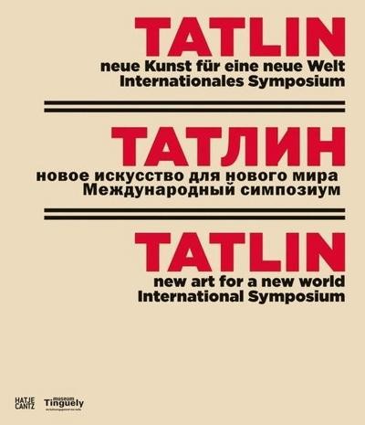 Tatlin neue kunst für - tatlin:, eine
