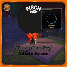 [FISCH] - Singularity - Admin Event [200K XP/HR - PERFETTO per acquario]
