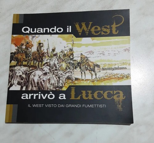 Quando west arrivò lucca - quando, a