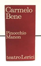 CARMELO BENE - PINOCCHIO MANON e PROPOSTE PER IL TEATRO - 1a ed. Lerici, 1964