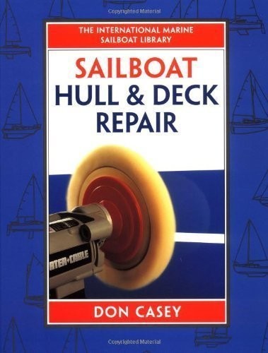 Sailboat hull and deck repair - and,