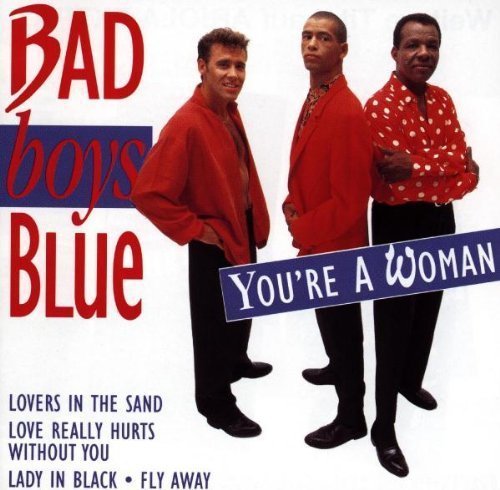 Bad boys blue you woman - blue, a
