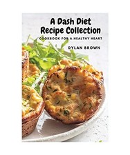 A Dash Diet Recipe Collection