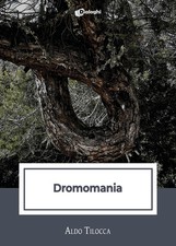 Dromomania tilocca aldo - tilocca,