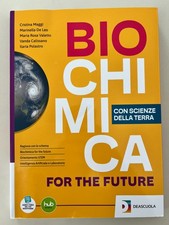 BIOCHIMICA FOR THE FUTURE. CON SCIENZE D DE AGOSTINI SCOLAS. CRIST