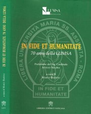 In fide et humanitate. 70 anni della LUMSA. Marco Bartoli, a cura di. 2009. .