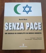 David Hirst - Senza pace Un secolo di conflitti in Medio Oriente - Nuovi mondi 