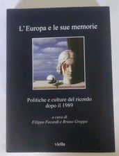 Filippo Focardi, Bruno Groppo (a Cura Di), L'Europa E Le Sue Memorie