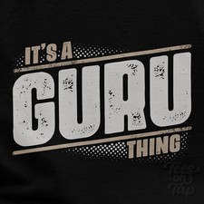 T-SHIRT IT'S A GURU THING nome