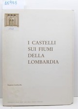 I Castelli sui fiumi della Lombardia Regione Lombardia 14 stampe + presentazione