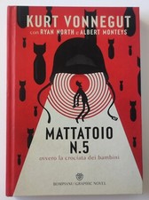 KURT VONNEGUT R. NORTH A.MONTEYS - MATTATOIO N.5 - BOMPIANI GRAPHIC NOVEL 2022