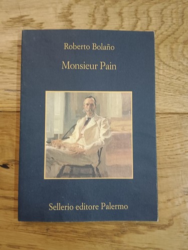 Roberto bolano monsieur pain - bolano,