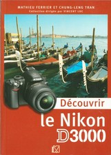 DECOUVRIR LE NIKON D3000 MATHIEU FERRIER ET CHUNG-LENG TRAN FRANCESE