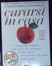 CURARSI IN CASA. I RIMEDI PIÙ SEMPLICI E SICURI. CONSIGLIATI DA CENTINAIA