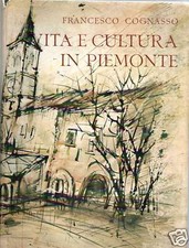 VITA E CULTURA IN PIEMONTE F. COGNASSO Centro Studi Piemontesi 1969 1 ° EDIZIONE