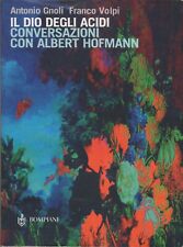 Gnoli, Volpi. Il dio degli acidi: conversazioni con Albert Hofmann. Bompiani