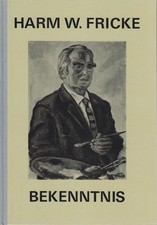 Harm W. Fricke - Bekenntnis
