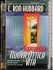 SCIENTOLOGY: UNA NUOVA OTTICA SULLA VITA. RON HUBBARD. NEW ERA PUBBLICATIONS.