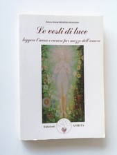 Le vesti di luce,leggere l'aura..-Anne e Daniel Meurois Givaudan-Amrita ed.-1988