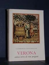Paronetto - Verona, antica terra di vini pregiati. Note storiche ed enografic...