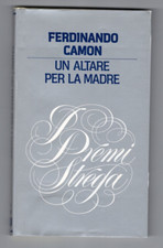 UN ALTARE PER LA MADRE - FERDINANDO CAMON - Collana Premio Strega n.78 - CDE