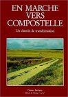 En marche vers Compostelle : Un Chemin de transfo... | Buch | Zustand akzeptabel