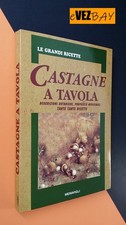 Castagne a tavola - Renata Molho - 2002 Meravigli - libro ricette cucina gastron