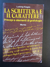 La scrittura e il carattere Ludwig Klages Principi di grafologia Mursia 1982