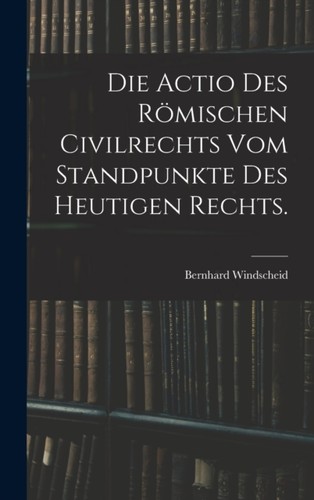 Windscheid die actio des - -,