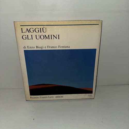 Laggiu gli uomini biagi - biagi, enzo