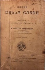 Igiene della carne. Manuale d’ispezione sanitaria ed. 1909