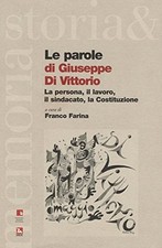 Le parole di Giuseppe di Vittorio. La persona, il lavoro, il sindacato, la Costi