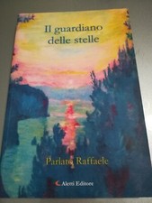 2010: PARLATO RAFFAELE - IL GUARDIANO DELLE STELLE- PRIMA EDIZIONE ALETTI