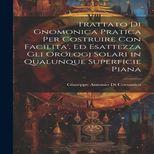 Trattato gnomonica pratica - trattato,
