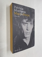 MAPPLETHORPE UNA VITA - PATRICIA MORRISROE - MARSILIO - 2025