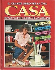 Il Grande Libro Per La Tua Casa. Dedicato Donna Moderna Che Ama Bricolage A11 [H