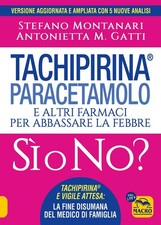 Libro - Montanari Stefano / Gatti Antonietta M. - Tachipirina , Paracetamolo E A