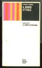MONDO ATTUALE VOLUME  1 LE CIVILTA` EXTRAEUROPEE ( IL )  di BRAUDEL FERNAND GEMM