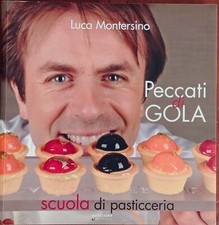 Peccati di gola Scuola di pasticceria Luca Montersino Sitcom 2010 Collana Alice