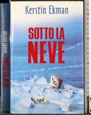 SOTTO LA NEVE. KERSTIN EKMAN. MONDOLIBRI. 1ED.