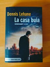 Dennis Lehane LA CASA BUIA
