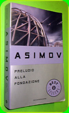OSCAR  PRELUDIO ALLA FONDAZIONE ISAAC ASIMOV BESTSELLERS ARGENTO  ED. MONDADORI