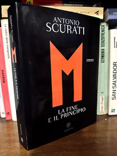 Scurati Antonio M MUSSOLINI LA FINE E IL PRINCIPIO bompiani