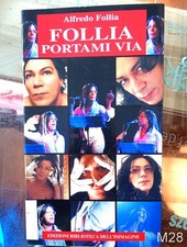 follia portami via di Alfredo Follia - libro biografia gay psicologia M28